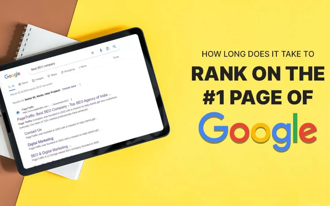 How long will it take to get to the 1st page of Google?